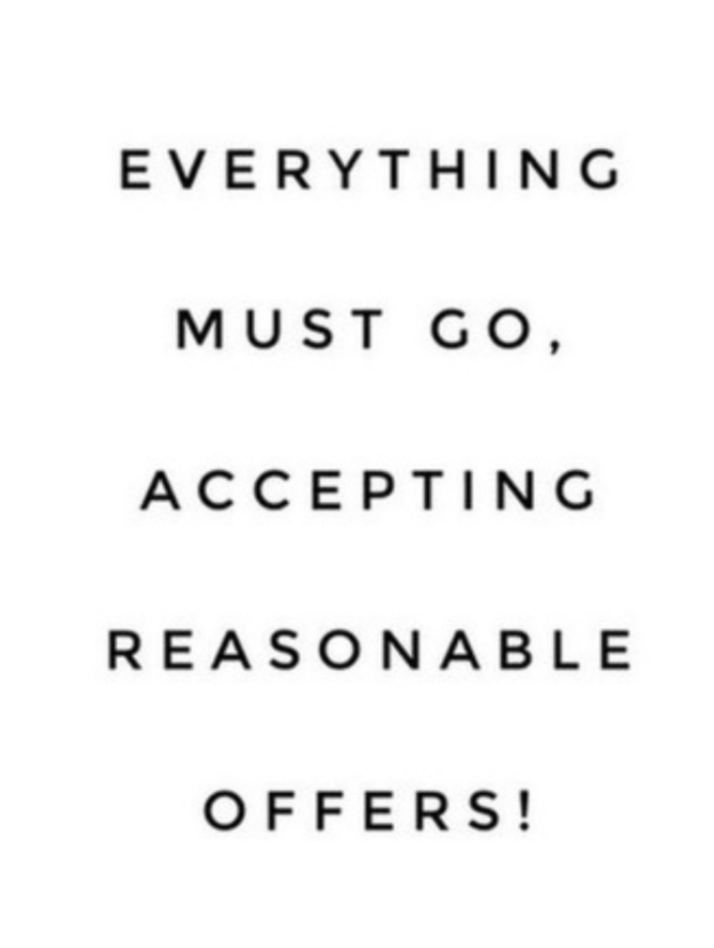 Everything Has To Go.